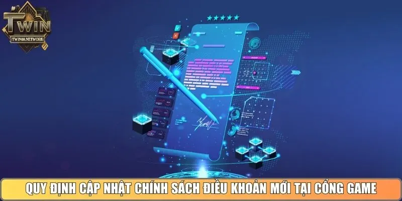Quy định cập nhật chính sách điều khoản mới tại cổng game