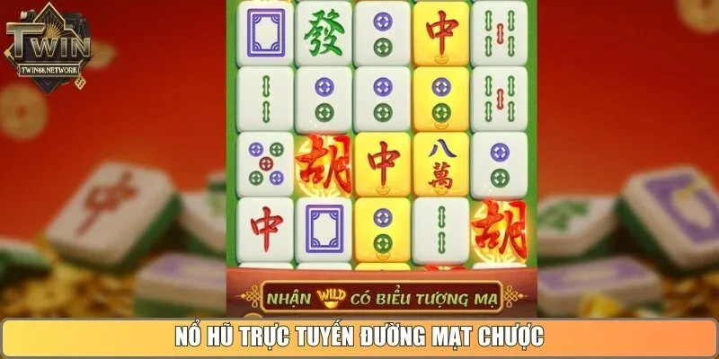 Nổ hũ trực tuyến đường mạt chược